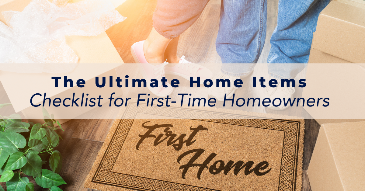 The Ultimate Home Item Checklist for First-Time Homeowners