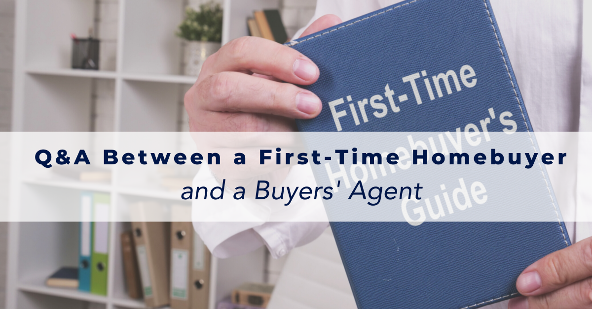 Q&A Between a First-Time Homebuyer and a Buyers' Agent