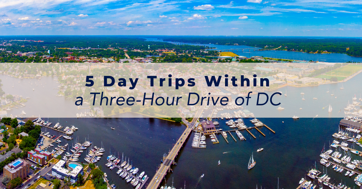 5 Day Trips Within a Three-Hour Drive of DC