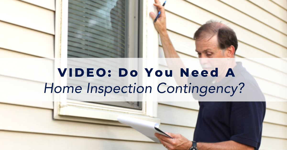 VIDEO: Do You Need a Home Inspection Contingency?