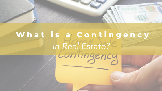 What is a Contingency in Real Estate?