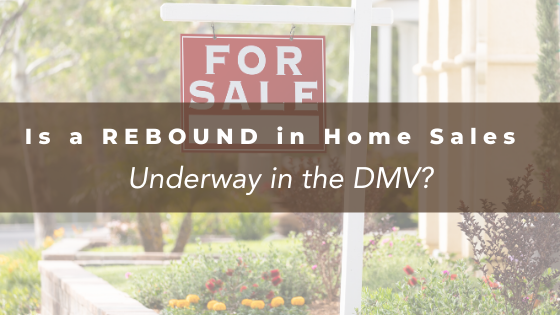 Is a Rebound in Home Sales Underway in the DMV?